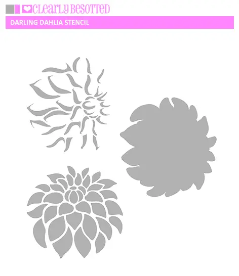Clearly Besotted - Darling Dahlia Stencil
