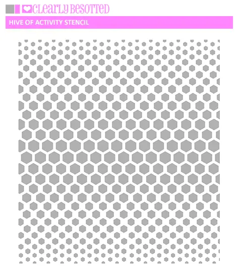 Clearly Besotted - Hive Of Activity Stencil