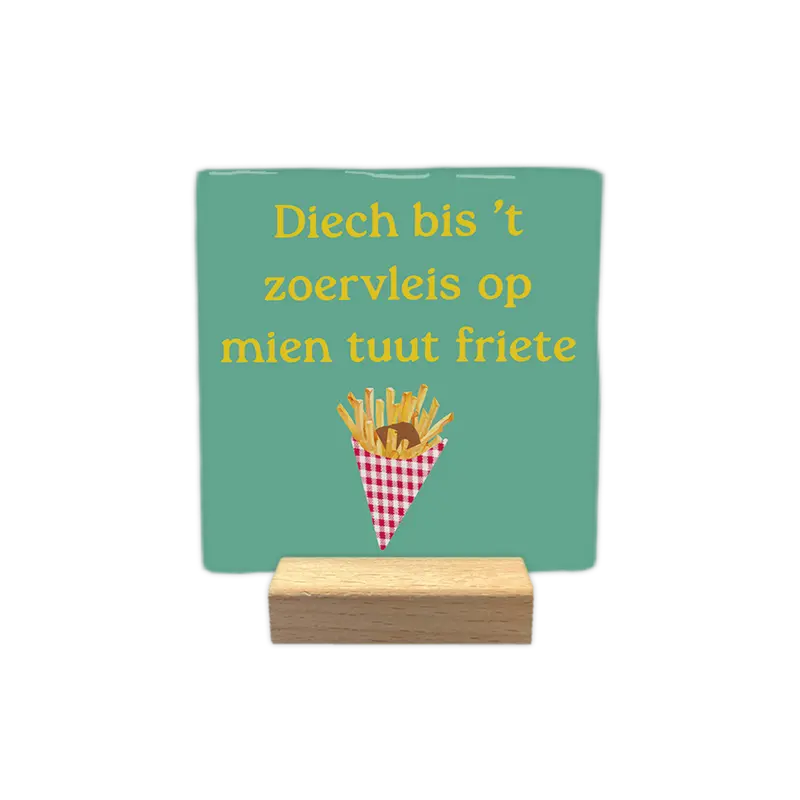 Diech bis 't zoervleis op mien tuut friete