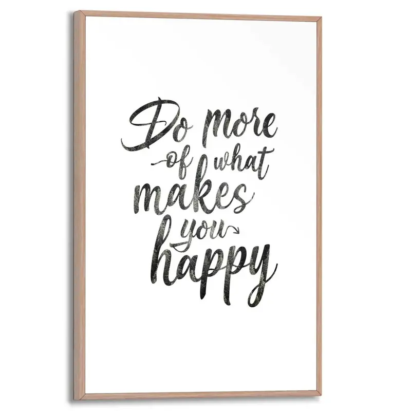 Schilderij Do more of what makes you happy 30x20