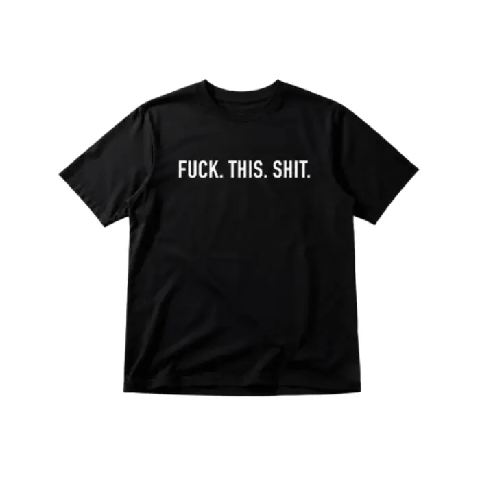 T-shirt Fuck This Shit L/XL