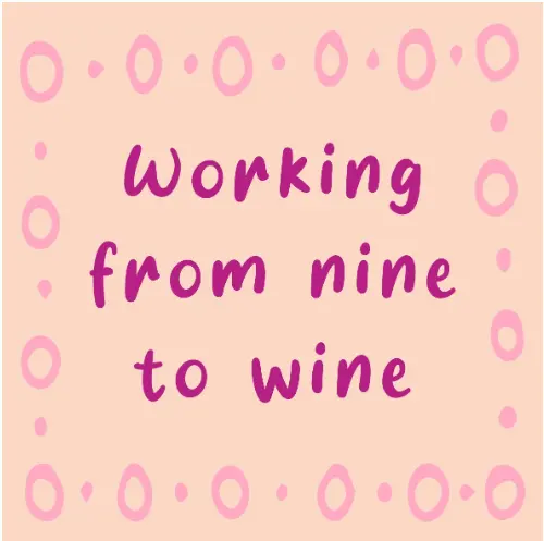 Tegeltje - Working from nine to wine