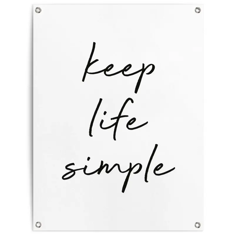 Tuinposter Keep life simple 80x60