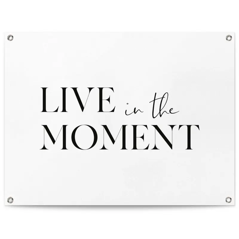 Tuinposter Live in the Moment 60x80