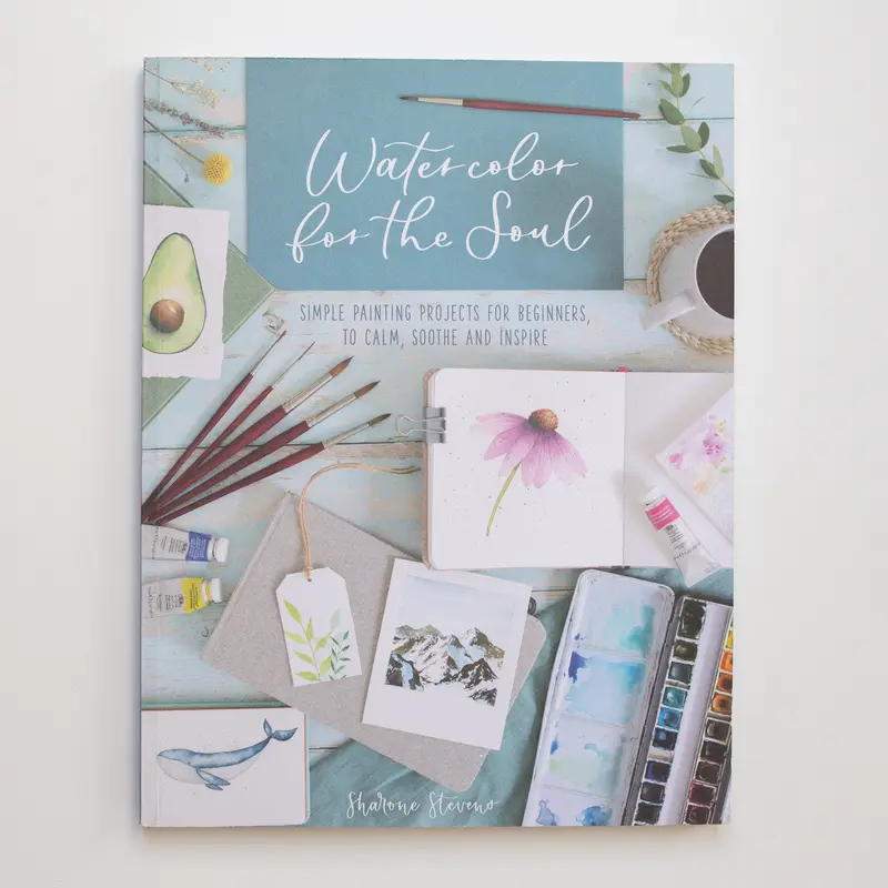 Watercolor for the Soul by Sharone Stevens